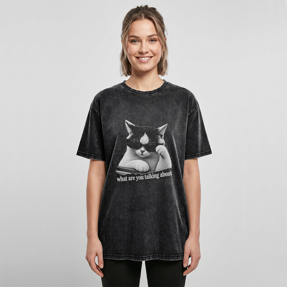 Acid Washed Heavy Oversize Tee BY189 (What are you talking about?)