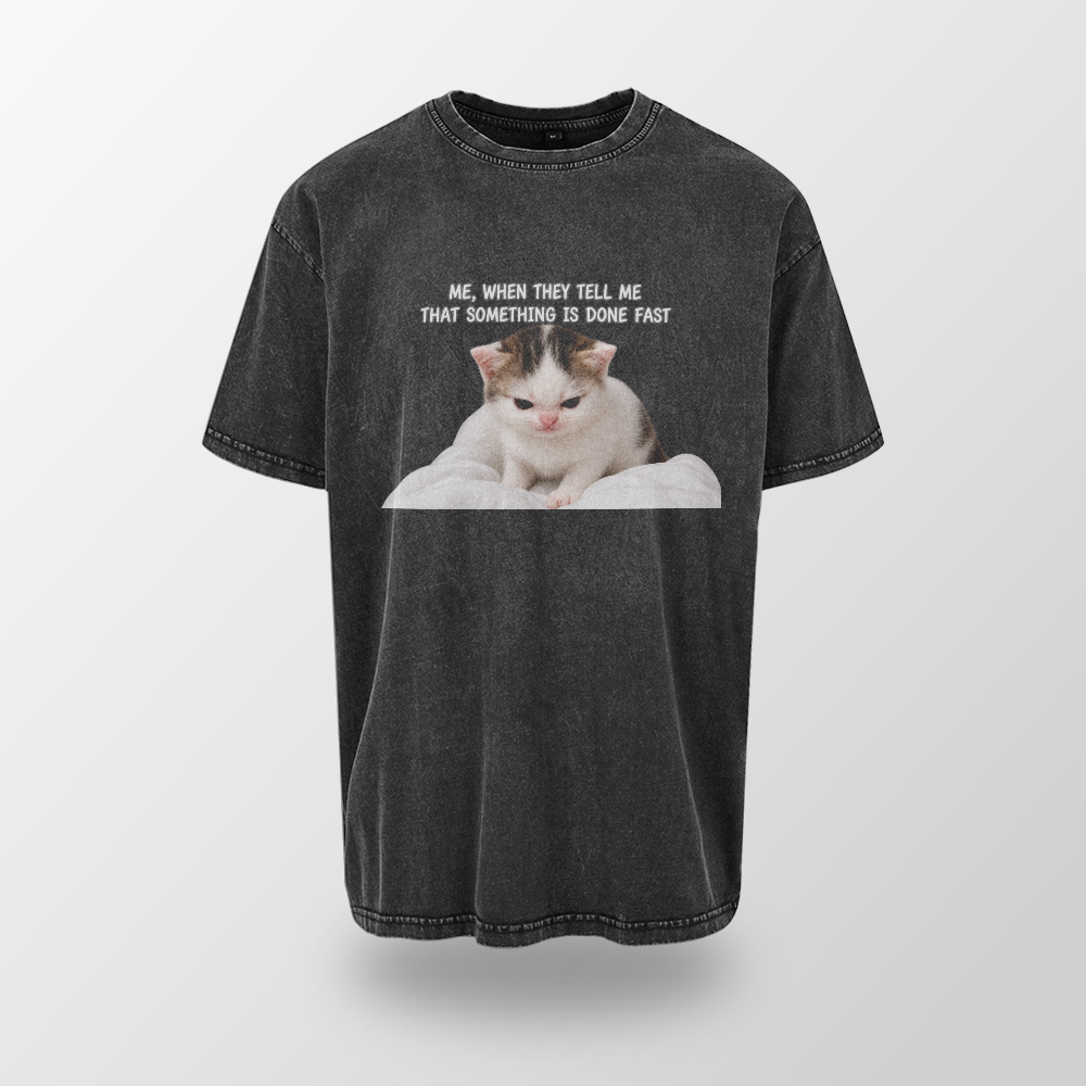 Acid Washed Heavy Oversize Tee BY189 (Me, when they tell me that smth is done fast)