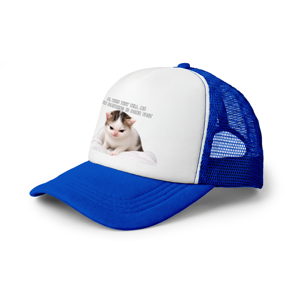Czapka Trucker Cap (Me, when they tell me that smth is done fast)