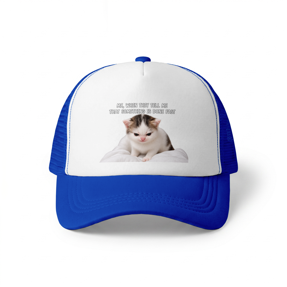 Czapka Trucker Cap (Me, when they tell me that smth is done fast)