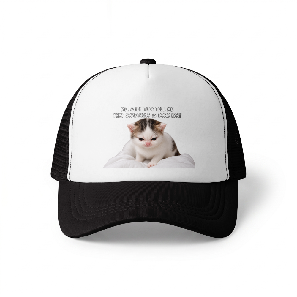 Czapka Trucker Cap (Me, when they tell me that smth is done fast)