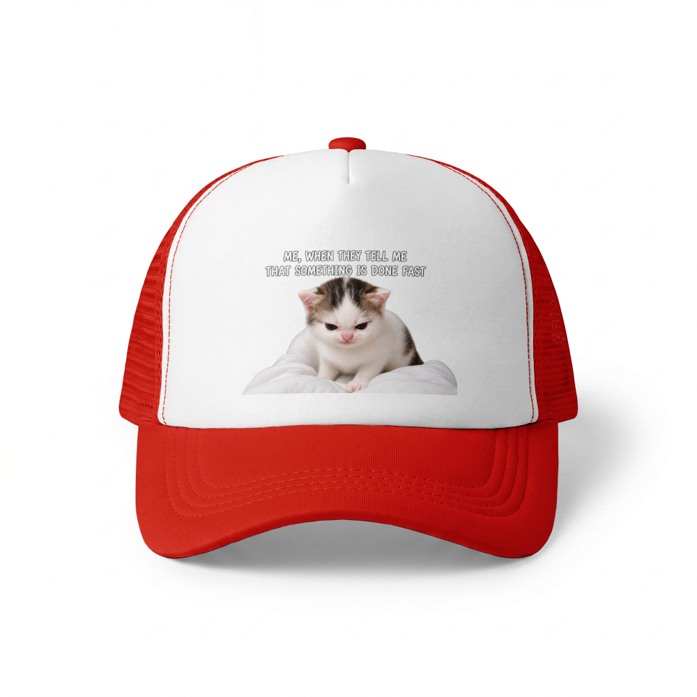 Czapka Trucker Cap (Me, when they tell me that smth is done fast)
