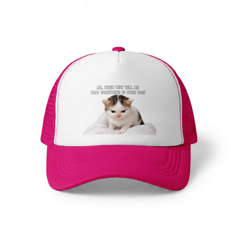 Czapka Trucker Cap (Me, when they tell me that smth is done fast)