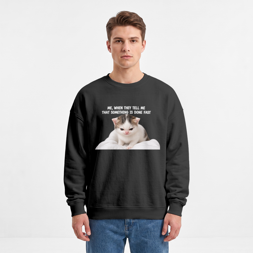 Bluza Uniseks Stanley/Stella Radder (Me, when they tell me that smth is done fast)